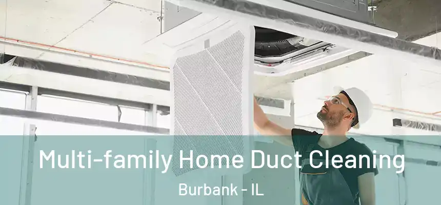 Multi-family Home Duct Cleaning Burbank - IL