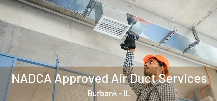  NADCA Approved Air Duct Services Burbank - IL